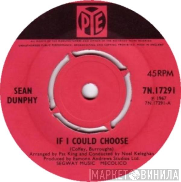 Sean Dunphy - If I Could Choose