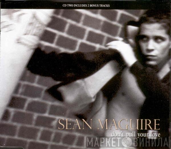  Sean Maguire  - Don't Pull Your Love