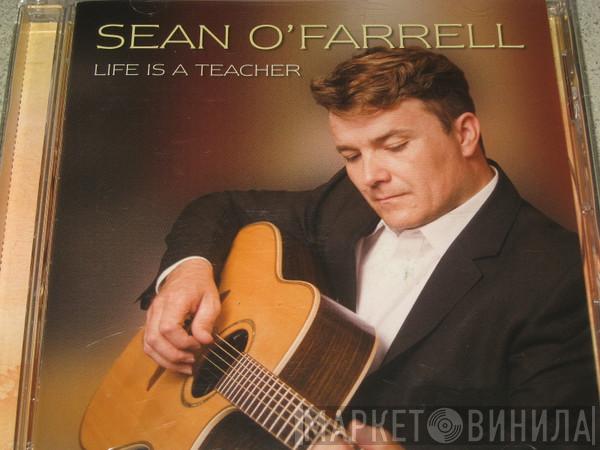 Sean O'Farrell - Life Is A Teacher