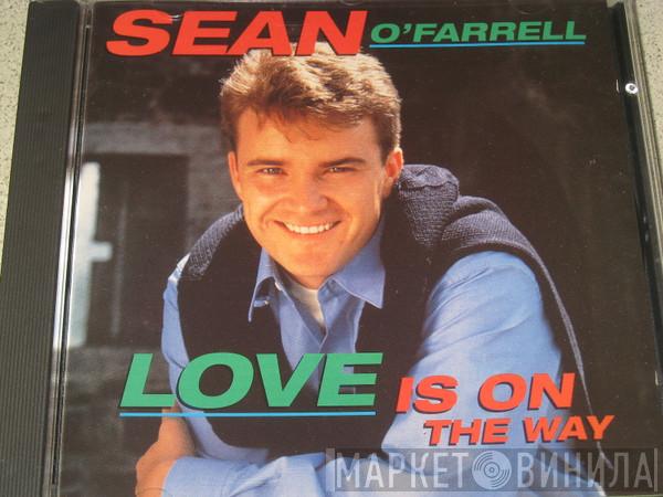 Sean O'Farrell - Love Is On The Way