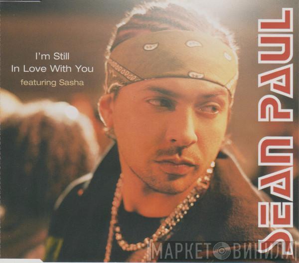 Sean Paul, Sasha  - I'm Still In Love With You