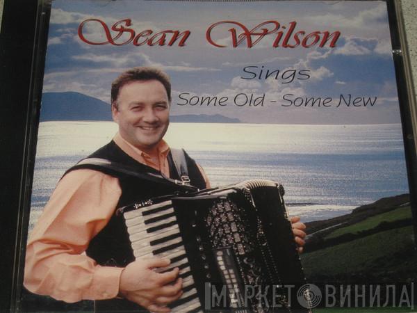 Sean Wilson - Sean Wilson Sings Some Old - Some New