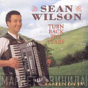 Sean Wilson - Turn Back The Years