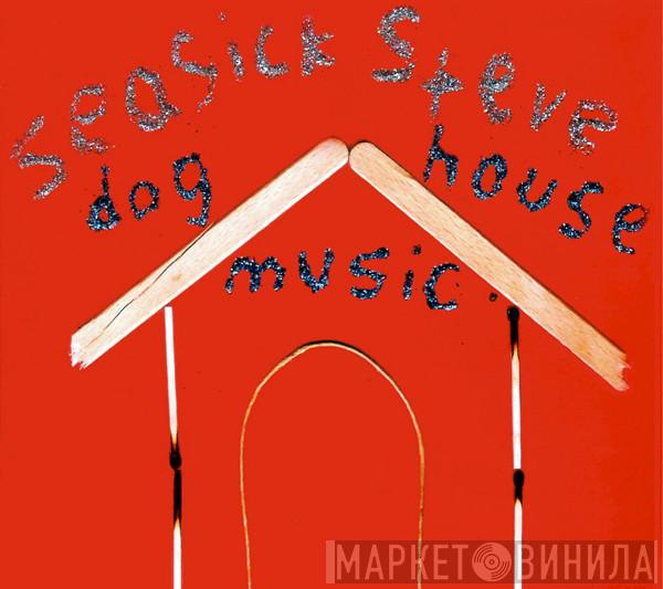 Seasick Steve - Dog House Music
