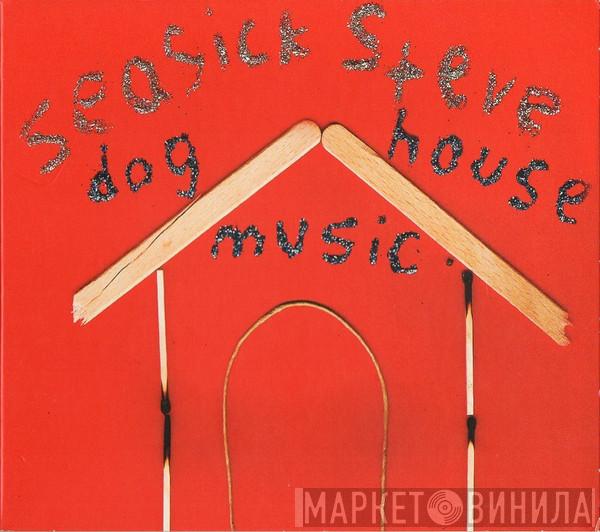 Seasick Steve - Dog House Music