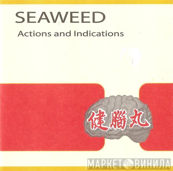 Seaweed - Actions And Indications