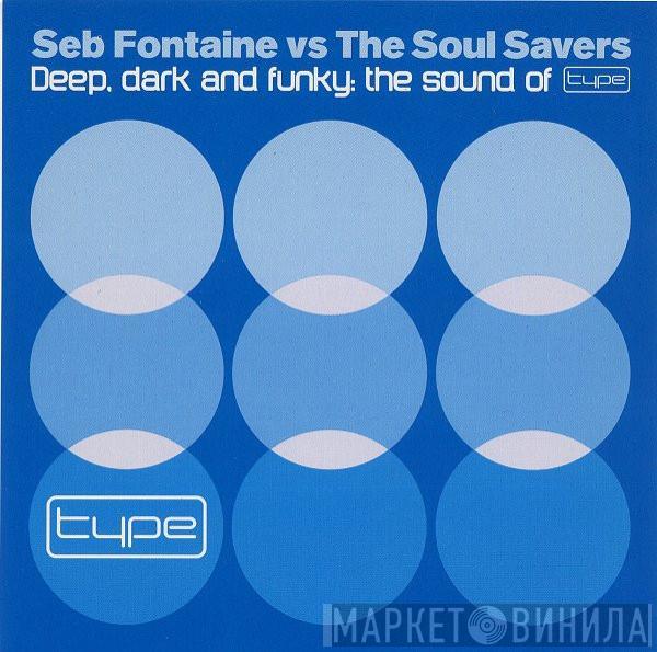 Seb Fontaine, The Soulsavers - Deep, Dark And Funky: The Sound Of Type