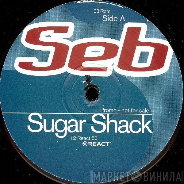 Seb - Sugar Shack