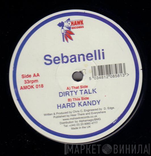 Sebanelli  - Dirty Talk / Hard Kandy