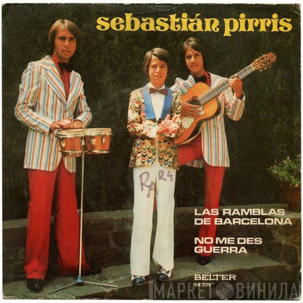 Sebastián Pirris - Las Ramblas De Barcelona / No Me Des Guerra