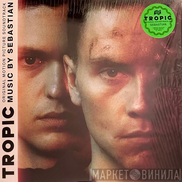 SebastiAn  - Tropic (Original Motion Picture Soundtrack)