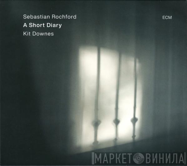 Sebastian Rochford, Kit Downes - A Short Diary
