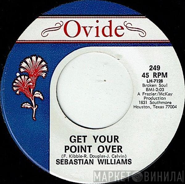  Sebastian Williams  - Get Your Point Over / I Don´t Care What Mama Said (Baby I Need You)