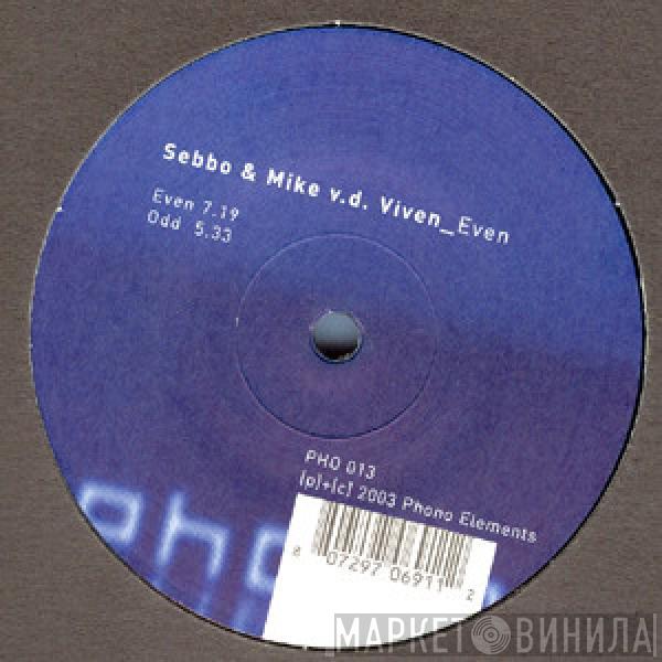  Sebbo & Mike v.d. Viven  - Even