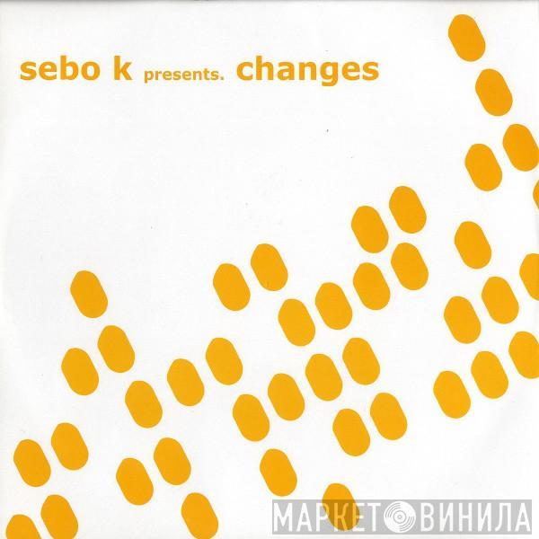 Sebo K - Changes