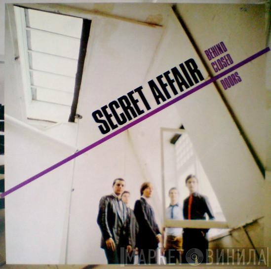 Secret Affair - Behind Closed Doors