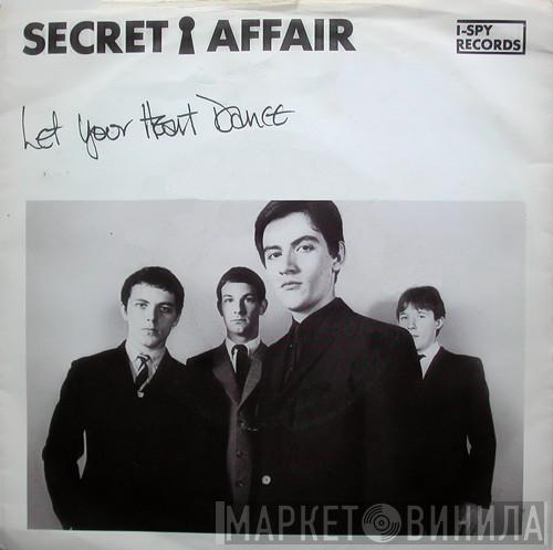 Secret Affair - Let Your Heart Dance