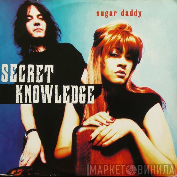 Secret Knowledge - Sugar Daddy