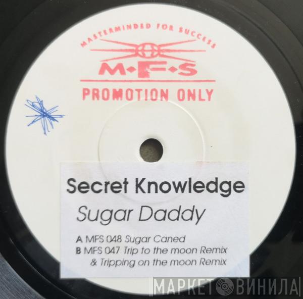 Secret Knowledge - Sugar Daddy