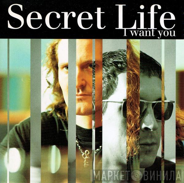  Secret Life  - I Want You