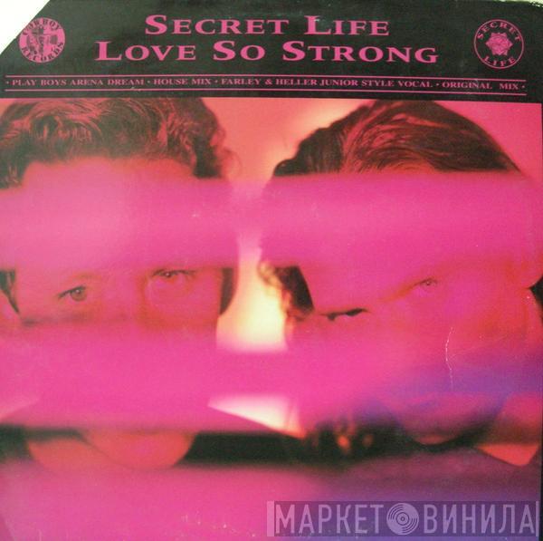 Secret Life - Love So Strong