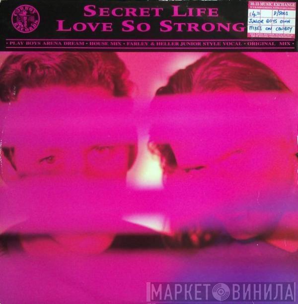 Secret Life - Love So Strong