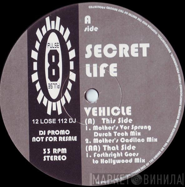 Secret Life - Vehicle