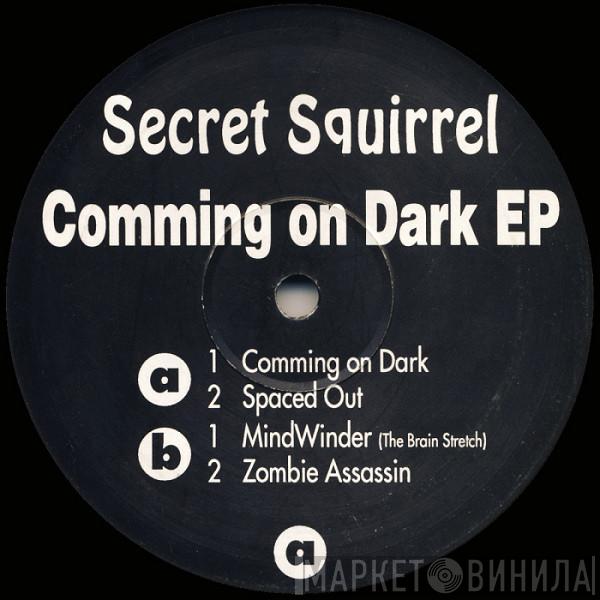 Secret Squirrel - Comming On Dark EP