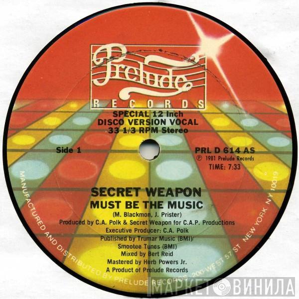 Secret Weapon  - Must Be The Music