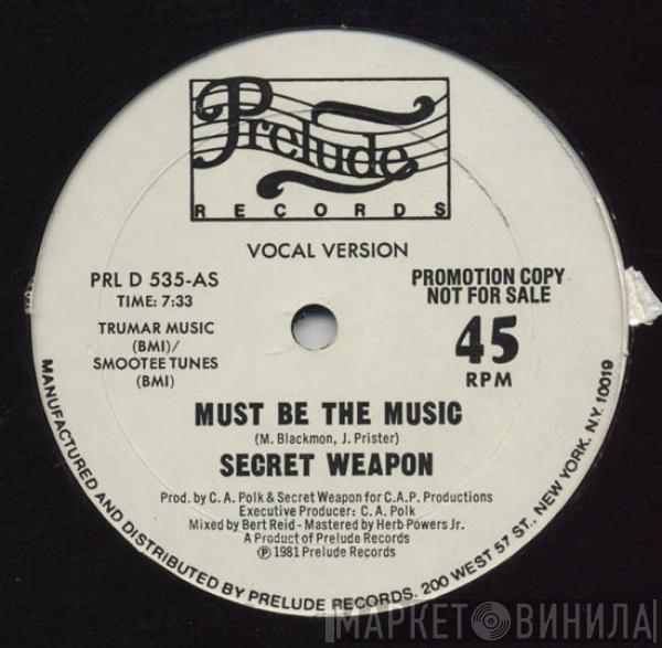  Secret Weapon   - Must Be The Music