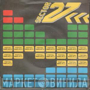 Sector 27 - Total Recall