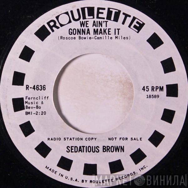 Sedatrius Brown - We Ain't Gonna Make It