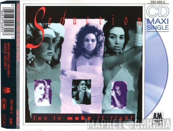  Seduction  - Two To Make It Right