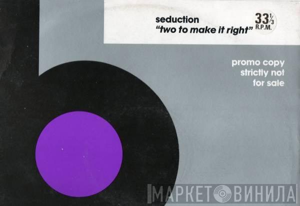 Seduction - Two To Make It Right