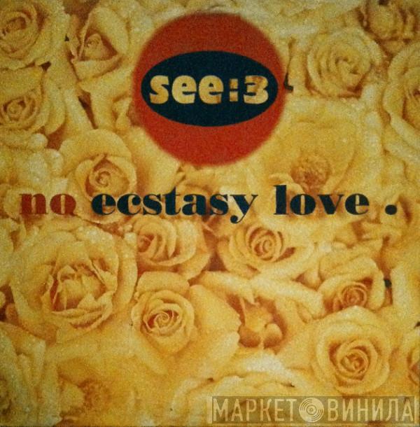 See:3 - No Ecstasy Love