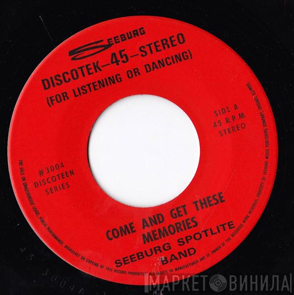Seeburg Spotlite Band - Come And Get These Memories / Long Shot