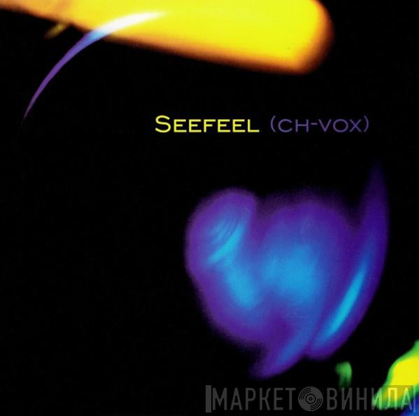  Seefeel  - (Ch-Vox)