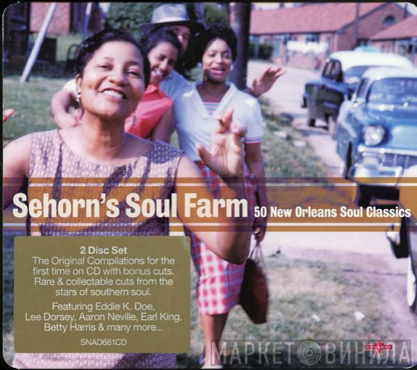  - Sehorn's Soul Farm (50 New Orleans Soul Classics)