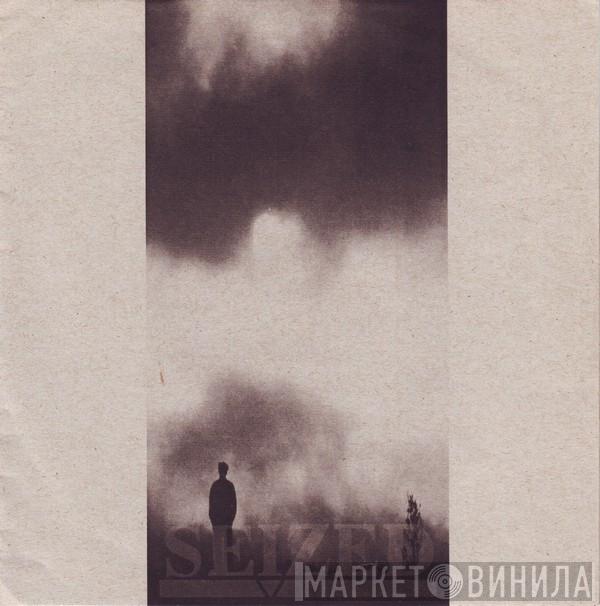 Seized, Inertia Kills - Seized / Tous Des Aveugles