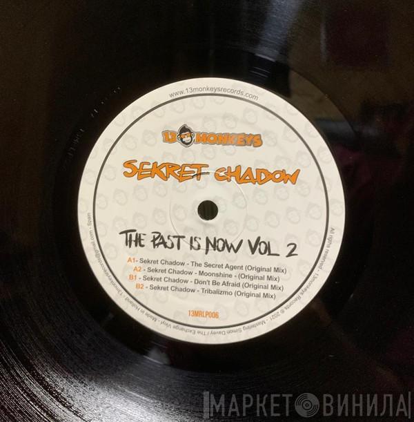 Sekret Chadow - The Past Is Now Vol.2