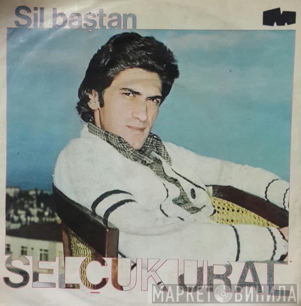 Selçuk Ural - Sil Baştan / Bir Şarkı Çal
