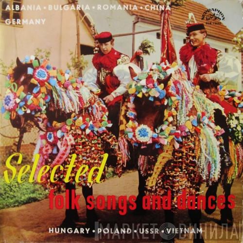  - Selected Folk Songs And Dances