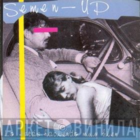 Semen-Up - Lo Estas Haciendo Muy Bien