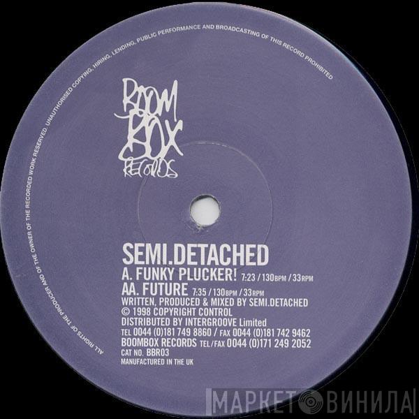 Semi Detached - Funky Plucker! / Future