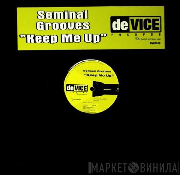 Seminal Grooves - Keep Me Up