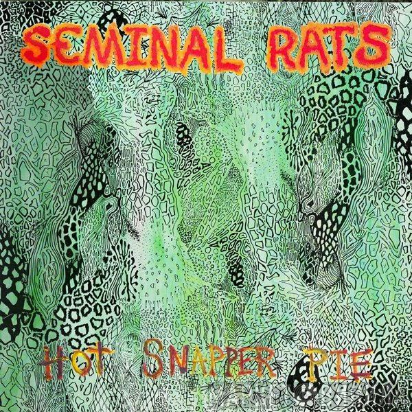 Seminal Rats - Hot Snapper Pie