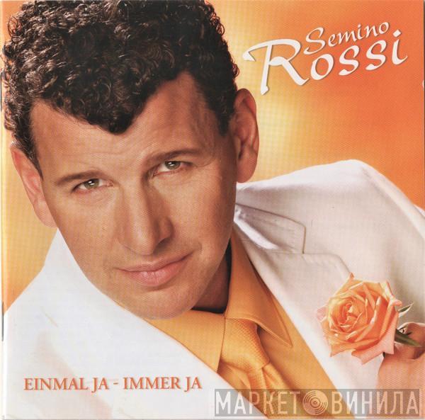 Semino Rossi - Einmal Ja - Immer Ja