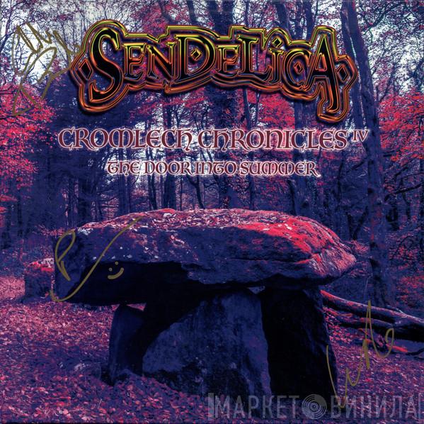 Sendelica - Cromlech Chronicles IV : The Door Into Summer