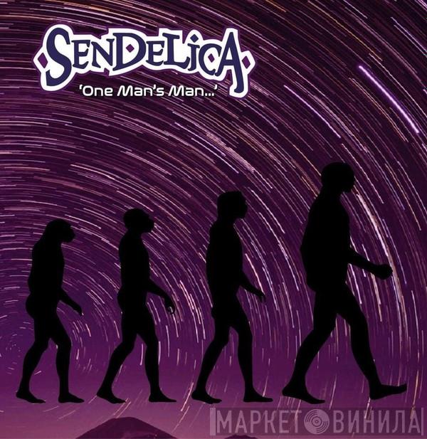 Sendelica - One Man's Man