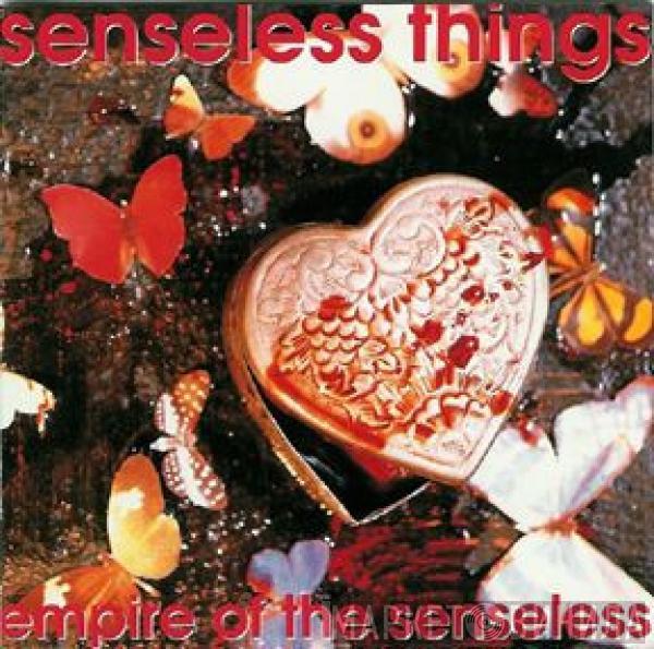  Senseless Things  - Empire Of The Senseless